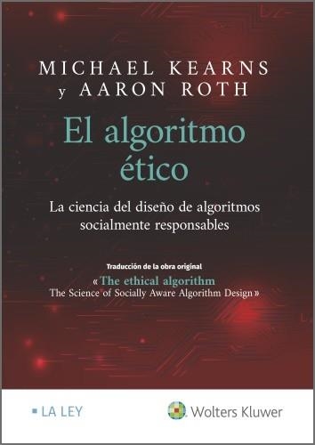 EL ALGORITMO ÉTICO | 9788418349447 | KEARNS, MICHAEL/ROTH, AARON | Llibreria Geli - Llibreria Online de Girona - Comprar llibres en català i castellà