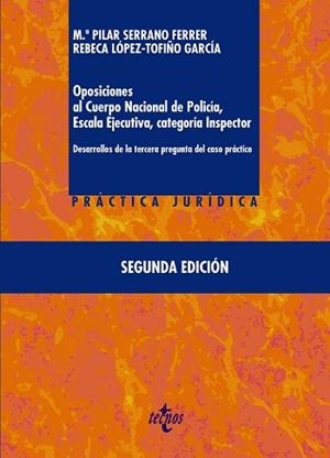 OPOSICIONES AL CUERPO NACIONAL DE POLICÍA, ESCALA EJECUTIVA CATEGORÍA INSPECTOR.DESARROLLO0S DE LA TERCERA PREGUNTA DEL CASO PRÁCTICO | 9788430981021 | SERRANO FERRER,Mª PILAR/LÓPEZ-TOFIÑO GARCÍA,REBECA | Libreria Geli - Librería Online de Girona - Comprar libros en catalán y castellano