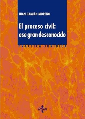 EL PROCESO CIVIL:ESE GRAN DESCONOCIDO | 9788430981106 | DAMIÁN MORENO,JUAN | Libreria Geli - Librería Online de Girona - Comprar libros en catalán y castellano
