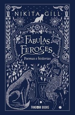 FÁBULAS FEROCES.POEMAS E HISTORIAS | 9788418027383 | GILL,NIKITA | Libreria Geli - Librería Online de Girona - Comprar libros en catalán y castellano