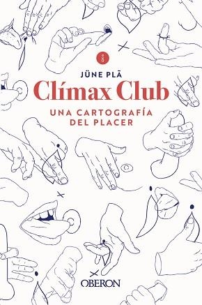 CLÍMAX CLUB.UNA CARTOGRAFÍA DEL PLACER | 9788441543102 | PLÃ,JÜNE | Libreria Geli - Librería Online de Girona - Comprar libros en catalán y castellano