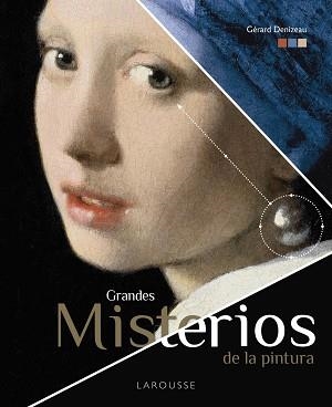 GRANDES MISTERIOS DE LA PINTURA | 9788418100437 | DENIZEAU,GÉRARD | Llibreria Geli - Llibreria Online de Girona - Comprar llibres en català i castellà