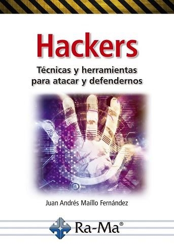 HACKERS.TÉCNICAS Y HERRAMIENTAS PARA ATACAR Y DEFENDERNOS | 9788499648958 | MAILLO FERNÁNDEZ,JUAN ANDRÉS | Libreria Geli - Librería Online de Girona - Comprar libros en catalán y castellano