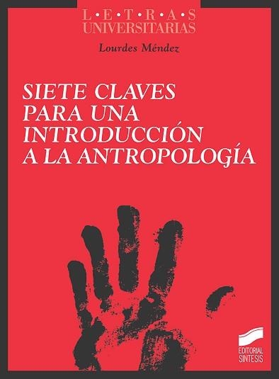 SIETE CLAVES PARA UNA INTRODUCCIÓN A LA ANTROPOLOGÍA | 9788491714255 | MÉNDEZ PÉREZ, LOURDES | Libreria Geli - Librería Online de Girona - Comprar libros en catalán y castellano