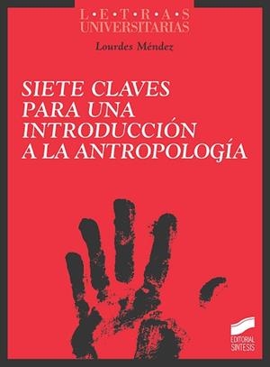 SIETE CLAVES PARA UNA INTRODUCCIÓN A LA ANTROPOLOGÍA | 9788491714255 | MÉNDEZ PÉREZ, LOURDES | Llibreria Geli - Llibreria Online de Girona - Comprar llibres en català i castellà