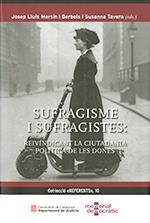 SUFRAGISME I SUFRAGISTES.REIVINDICANT LA CIUTADANIA POLÍTICA DE LES DONES | 9788439398905 | MARTÍN BERBOIS,JOSEP LLUÍS | Libreria Geli - Librería Online de Girona - Comprar libros en catalán y castellano