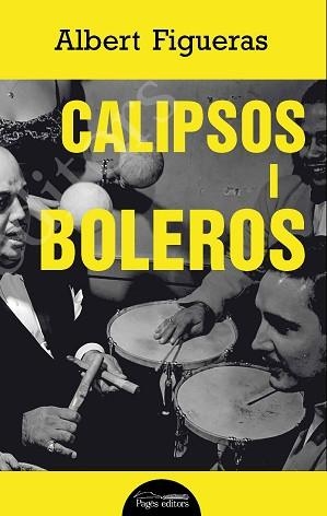 CALIPSOS I BOLEROS | 9788413032054 | FIGUERAS,ALBERT | Libreria Geli - Librería Online de Girona - Comprar libros en catalán y castellano