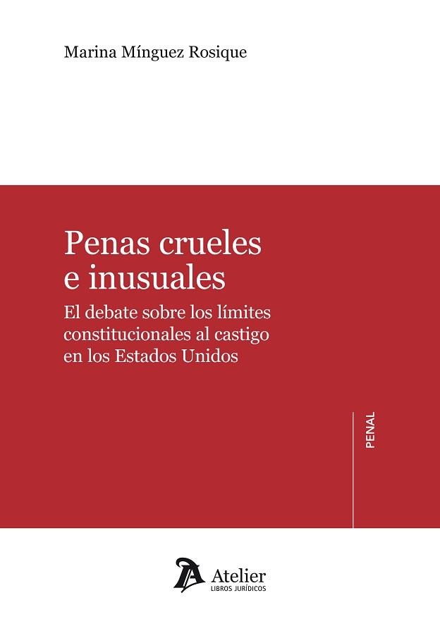 PENAS CRUELES E INUSUALES.EL DEBATE SOBRE LOS LIMITES CONSTITUCIONALES AL CASTIGO EN LOS ESTADOS UNIDOS | 9788418244247 | MINGUEZ ROQUE,MARINA | Libreria Geli - Librería Online de Girona - Comprar libros en catalán y castellano