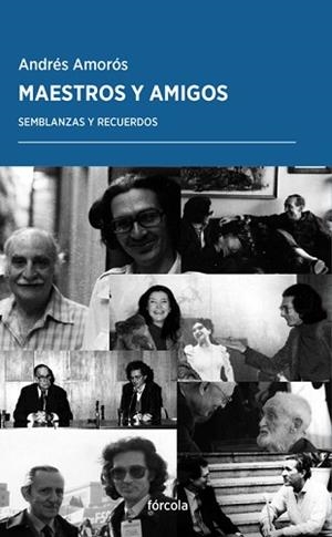 MAESTROS Y AMIGOS.SEMBLANZAS Y RECUERDOS | 9788417425685 | AMORÓS,ANDRÉS | Libreria Geli - Librería Online de Girona - Comprar libros en catalán y castellano