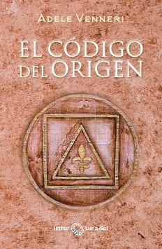 EL CÓDIGO DEL ORIGEN | 9788417230968 | VENNERI, ADELE | Libreria Geli - Librería Online de Girona - Comprar libros en catalán y castellano