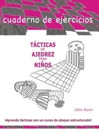 TÁCTICAS DE AJEDREZ PARA NIÑOS(CUADERNO DE EJERCICIOS) | 9788412112986 | NUNN,JOHN | Libreria Geli - Librería Online de Girona - Comprar libros en catalán y castellano