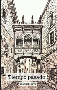 TIEMPO PASADO | 9788492789535 | PARRA,MANUEL | Llibreria Geli - Llibreria Online de Girona - Comprar llibres en català i castellà