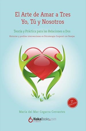 EL ARTE DE AMAR A TRES YO,TÚ Y NOSOTROS.TEORÍA Y PRÁCTICA PARA LAS RELACIONES A DOS | 9788494500152 | CEGARRA CERVANTES,MARÍA DEL MAR | Llibreria Geli - Llibreria Online de Girona - Comprar llibres en català i castellà