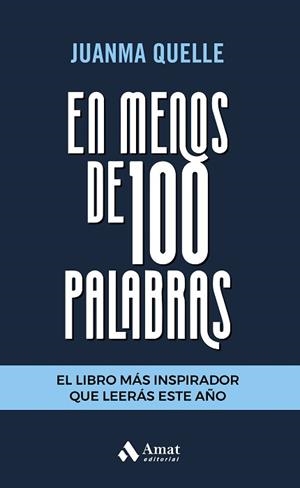 EN MENOS DE 100 PALABRAS | 9788418114434 | QUELLE,JUANMA | Llibreria Geli - Llibreria Online de Girona - Comprar llibres en català i castellà