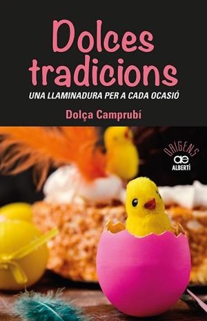 DOLCES TRADICIONS.UNA LLAMINADURA PER A CADA OCASIÓ | 9788472461765 | CAMPRUBI,DOLÇA | Libreria Geli - Librería Online de Girona - Comprar libros en catalán y castellano