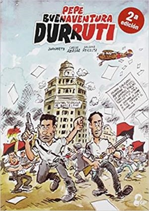 PEPE BUENAVENTURA DURRUTI | 9788494848469 | JUANARETE/AZAGRA,CARLOS/REVUELTA,ENCARNA | Llibreria Geli - Llibreria Online de Girona - Comprar llibres en català i castellà