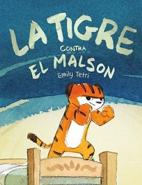 LA TIGRE CONTRA EL MALSON | 9788417575809 | TETRI,EMILY | Libreria Geli - Librería Online de Girona - Comprar libros en catalán y castellano