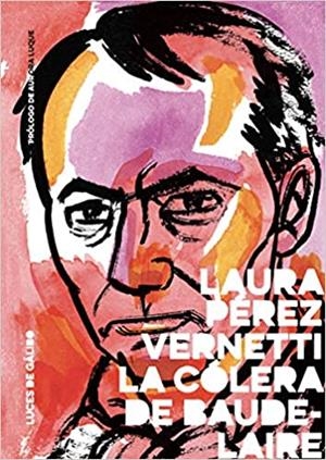 LA CÓLERA DE BAUDELAIRE | 9788415117698 | PÉREZ VERNETTI,LAURA | Libreria Geli - Librería Online de Girona - Comprar libros en catalán y castellano