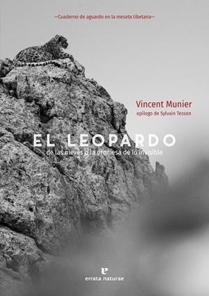 EL LEOPARDO DE LAS NIEVES O LA PROMESA DE LO INVISIBLE | 9788417800628 | MUNIER,VINCENT | Libreria Geli - Librería Online de Girona - Comprar libros en catalán y castellano