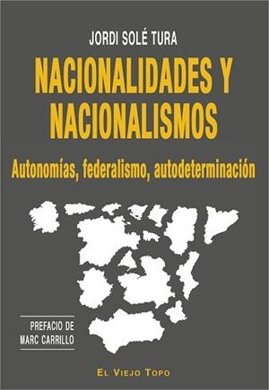 NACIONALIDADES Y NACIONALISMOS(AUTONOMÍAS, FEDERALISMO, AUTODETERMINACIÓN9 | 9788417700300 | SOLÉ TURA,JORDI | Libreria Geli - Librería Online de Girona - Comprar libros en catalán y castellano