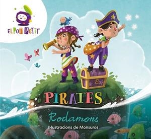 PIRATES RODAMONS | 9788418318337 | EL POT PETIT/MONSUROS | Llibreria Geli - Llibreria Online de Girona - Comprar llibres en català i castellà
