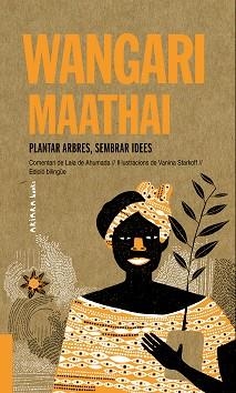 WANGARI MAATHAI:PLANTAR ARBRES,SEMBRAR IDEES | 9788417440695 | Libreria Geli - Librería Online de Girona - Comprar libros en catalán y castellano