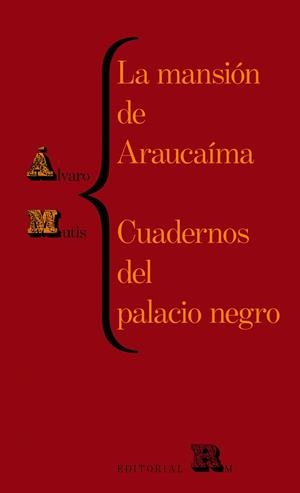 LA MANSIÓN DE ARAUCAÍMA.CUADERNOS DEL PALACIO NEGRO | 9788417975302 | MUTIS,ÁLVARO | Libreria Geli - Librería Online de Girona - Comprar libros en catalán y castellano
