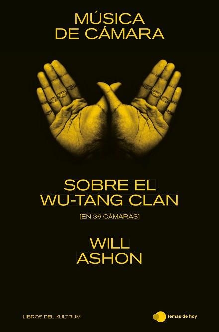 MÚSICA DE CÁMARA.SOBRE EL WU-TANG CLAN(EN 36 CÁMARAS) | 9788499988375 | ASHON,WILL | Libreria Geli - Librería Online de Girona - Comprar libros en catalán y castellano