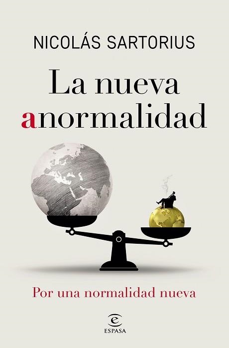 LA NUEVA ANORMALIDAD.POR UNA NORMALIDAD NUEVA | 9788467060843 | SARTORIUS,NICOLÁS | Libreria Geli - Librería Online de Girona - Comprar libros en catalán y castellano