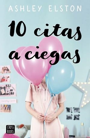 10 CITAS A CIEGAS | 9788408234401 | ELSTON,ASHLEY | Libreria Geli - Librería Online de Girona - Comprar libros en catalán y castellano