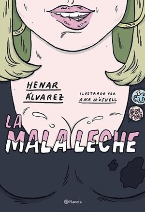 LA MALA LECHE | 9788408234562 | ÁLVAREZ,HENAR/MÜSHELL,ANA | Libreria Geli - Librería Online de Girona - Comprar libros en catalán y castellano