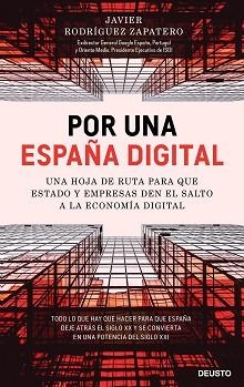 POR UNA ESPAÑA DIGITAL.UNA HOJA DE RUTA PARA QUE ESTADO Y EMPRESAS DEN EL SALTO A LA ECONOMÍA DIGITAL | 9788423431946 | RODRÍGUEZ ZAPATERO,JAVIER | Llibreria Geli - Llibreria Online de Girona - Comprar llibres en català i castellà