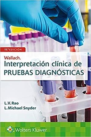 WALLACH.INTERPRETACIÓN CLÍNICA DE PRUEBAS DIAGNÓSTICAS | 9788418257001 | RAO,L.O./SNYDER,L.MICHAEL | Libreria Geli - Librería Online de Girona - Comprar libros en catalán y castellano