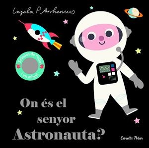 ON ÉS EL SENYOR ASTRONAUTA? | 9788418134753 | ARRHENIUS,INGELA P. | Llibreria Geli - Llibreria Online de Girona - Comprar llibres en català i castellà