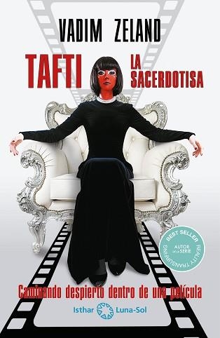 TAFTI LA SACERDOTISA.CAMINANDO DESPIERTO DENTRO DE UNA PELÍCULA | 9788417230883 | ZELAND,VADIM | Llibreria Geli - Llibreria Online de Girona - Comprar llibres en català i castellà