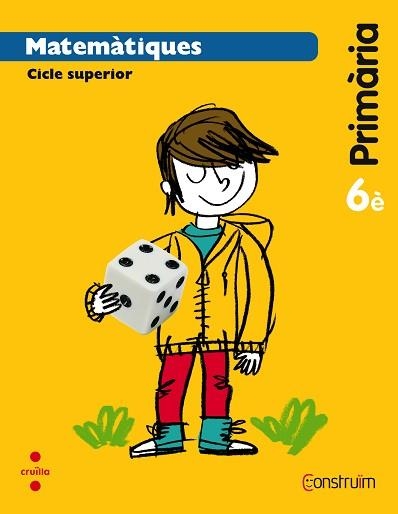 MATEMÀTIQUES.CONSTRUÏM 6 | 9788466138222 | CARRERAS BOADA,PILAR/GRATACÓS I ISERN,MARIA | Libreria Geli - Librería Online de Girona - Comprar libros en catalán y castellano