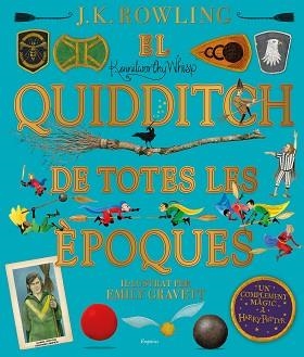 EL QUIDDITCH DE TOTES LES ÈPOQUES(IL·LUSTRAT) | 9788417879426 | ROWLING,J.K. | Llibreria Geli - Llibreria Online de Girona - Comprar llibres en català i castellà