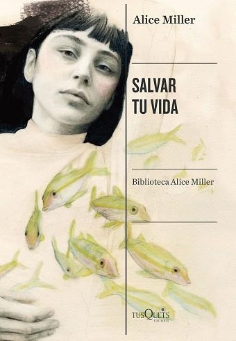 SALVAR TU VIDA.LA SUPERACIÓN DEL MALTRATO EN LA INFANCIA | 9788490668818 | MILLER,ALICE | Libreria Geli - Librería Online de Girona - Comprar libros en catalán y castellano