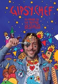 GIPSY CHEF.MI MUNDO EN 40 RECETAS BESTIALES | 9788448028008 | ALBUERNE,PABLO | Libreria Geli - Librería Online de Girona - Comprar libros en catalán y castellano