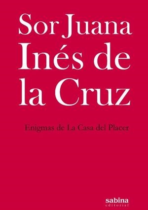 ENIGMAS DE LA CASA DEL PLACER | 9788494703393 | DE LA CRUZ, SOR JUANA INÉS | Libreria Geli - Librería Online de Girona - Comprar libros en catalán y castellano