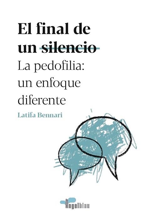 EL FINAL DE UN SILENCIO.LA PEDOFILIA:UN ENFOQUE DIFERENTE | 9788409238569 | BENNARI,LATIFA | Libreria Geli - Librería Online de Girona - Comprar libros en catalán y castellano