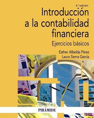 INTRODUCCIÓN A LA CONTABILIDAD FINANCIERA.EJERCICIOS BÁSICOS | 9788436843934 | ALBELDA PÉREZ,ESTHER/SIERRA GARCÍA,LAURA | Libreria Geli - Librería Online de Girona - Comprar libros en catalán y castellano