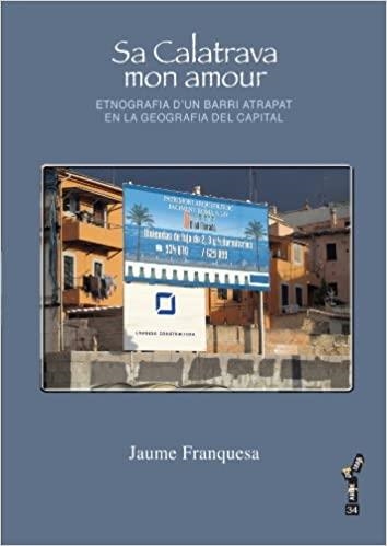 SA CALATRAVA MON AMOUR.ETNOGRAFÍA D'UN BARRI ATRATPAT EN LA GEOGRAFIA DEL CAPITAL | 9788492703784 | FRANQUESA BARTOLOMÉ, JAUME | Libreria Geli - Librería Online de Girona - Comprar libros en catalán y castellano