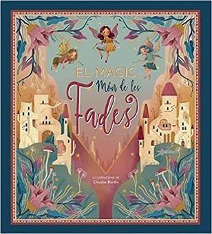 EL MÀGIC MÓN DE LES FADES | 9788417452742 | BORDI,CLAUDIA | Libreria Geli - Librería Online de Girona - Comprar libros en catalán y castellano