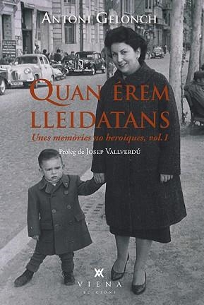 QUAN ÉREM LLEIDATANS(UNES MEMÒRIES NO HEROIQUES-1) | 9788417998639 | GELONCH,ANTONI | Libreria Geli - Librería Online de Girona - Comprar libros en catalán y castellano