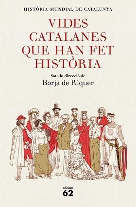 VIDES CATALANES QUE HAN FET HISTÒRIA | 9788429778847 | BORJA DE RIQUER (DIRECTOR) | Libreria Geli - Librería Online de Girona - Comprar libros en catalán y castellano