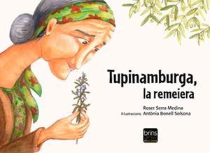 TUPINAMBURGA,LA REMEIERA | 9788494801549 | SERRA MEDINA,ROSER | Llibreria Geli - Llibreria Online de Girona - Comprar llibres en català i castellà