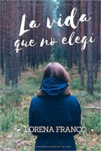 LA VIDA QUE NO ELEGÍ | 9781533390202 | FRANCO,LORENA | Libreria Geli - Librería Online de Girona - Comprar libros en catalán y castellano