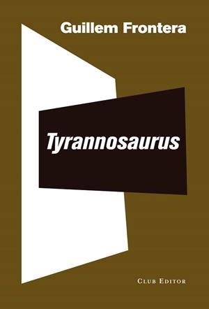 TYRANNOSAURUS | 9788473292559 | FRONTERA,GUILLEM | Libreria Geli - Librería Online de Girona - Comprar libros en catalán y castellano