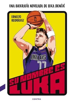 SU NOMBRE ES LUKA.UNA BIOGRAFÍA NOVELADA DE LUKA DONCIC | 9788418282393 | RODRÍGUEZ PÉREZ,ERNESTO | Llibreria Geli - Llibreria Online de Girona - Comprar llibres en català i castellà